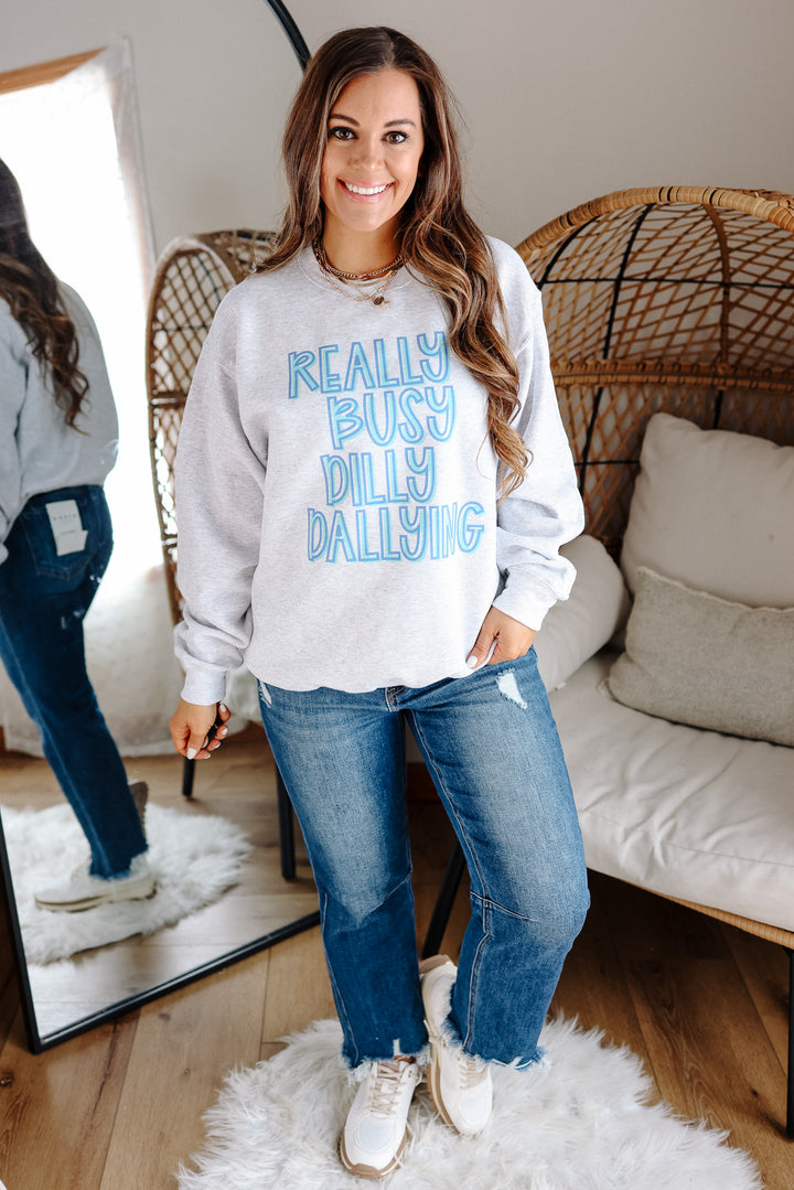 Really Busy Dilly Dallying Crewneck Sweatshirt - Ash Grey